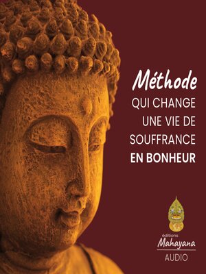 cover image of La méthode qui change une vie de souffrance en bonheur